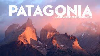 Epic Landscape Photography in Patagonia