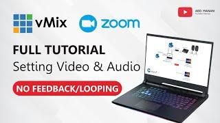 Full Tutorial Setting Video dan Audio vMix to Zoom, Zoom to vMix - NO FEEDBACK/Looping (Recommended)