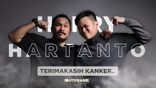 Harry Hartanto: “2021 Gw Kanker, Gw Lega..” | Outframe with Fadi Iskandar