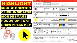 How to Highlight Mouse Pointer In All Windows , Keyboard Actions, Mouse Image, Focus On Text etc