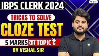 IBPS Clerk 2024 | Cloze Test Tricks - 5 नंबर पक्के  | Bank Exams 2024 | English By Vishal Parihar