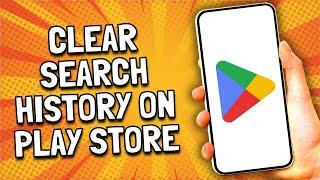 How To Clear Search History On Play Store