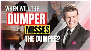 We Figured Out When The Dumper Starts Missing The Dumpee