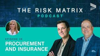 Procurement and Insurance | The Risk Matrix Podcast by Veriforce - Episode 39