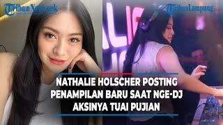 Nathalie Holscher Posting Penampilan Baru Saat Nge DJ, Aksinya Tuai Pujian