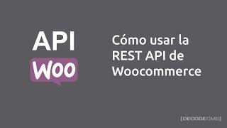 Cómo usar la REST API WooCommerce