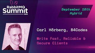 Write fast, reliable, and secure clients! | Carl Hörberg | RabbitMQ Summit 2022