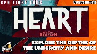 Heart: The City Beneath - RPG First Look - Livestream #202