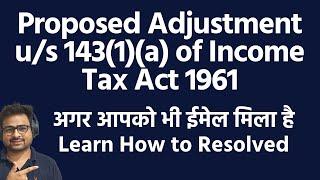 Proposed Adjustment u/s 143(1)(a) of Income Tax Act 1961 | How to Resolve proposed adjustment email