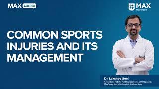 Common Sports Injuries and its Management | Dr Lakshay Goel | Max Hospital, Shalimar Bagh