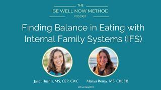 Finding Balance with Eating using Internal Family Systems (IFS) | Podcast with Manya Ronay