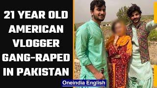 Pakistan: American vlogger gang-raped by two in Punjab province | Oneindia News *News