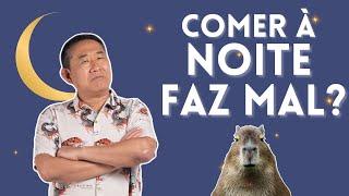 A NOITE NÃO FOI FEITA PARA COMER! ENTENDA O PORQUÊ! | Peter Liu