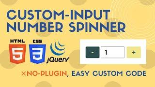 Custom Input Number Spinner using HTML CSS and jQuery