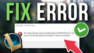 How To Fix League Of Legends VCRUNTIME140_1.DLL Was Not Found