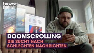 Doomscrolling - Die Sucht nach schlechten Nachrichten. | Browser Ballett