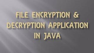 FREE File Encryption and Decryption Software in JAVA