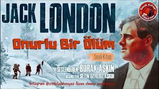 JACK LONDON - Onurlu Bir Ölüm - Sesli Kitap