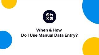 When and how do I use manual data entry