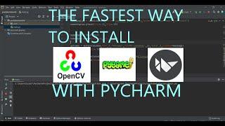 Fastest Way to Install Pygame, Kivy and Open cv with Pycharm