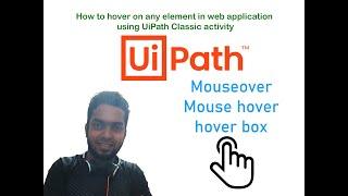 How to hover on any element in web application using UiPath Classic activity   | RPA with Rajkumar