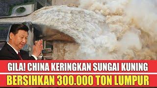 Luar Biasa! China Keringkan Sungai Kuning Bersihkan 300.000 Ton Lumpur|Dasar Sungai Turun 5,1 meter!