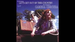 Camera Obscura - Let's Get Out Of This Country