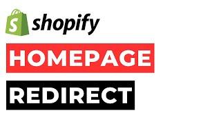 Shopify Homepage Redirect to Product