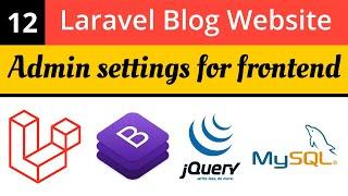 Laravel Tutorials | Admin settings for frontend | Laravel Blog Website | Laravel 8 Tutorial