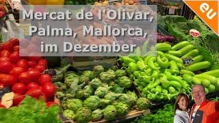 Ein Besuch im  Mercat de l'Olivar (Markthalle) in Palma  Mallorca