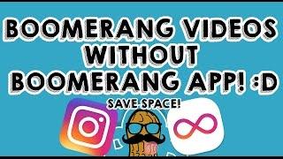 RECORD BOOMERANG VIDEOS WITHOUT THE BOOMERANG APP! INSTAGRAM TRICK | SAVE SPACE!