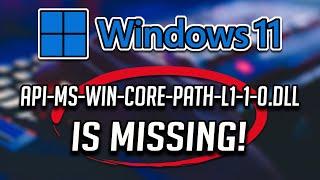 How to Fix Error "api-ms-win-core-path-l1-1-0.dll" is Missing in Windows 11/10