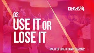 2. Use It Or Lose It | Dag Heward-Mills