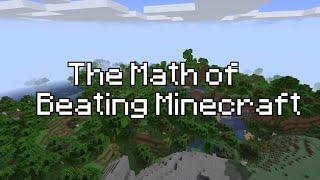 The Math of Beating Minecraft