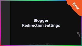 Blogger Redirection Settings