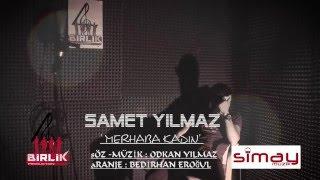 SAMET YILMAZ - MERHABA KADIN ( OFFİCAL VİDEO ) 2016