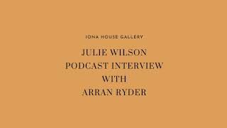 Podcast interview with ceramicist Julie Wilson