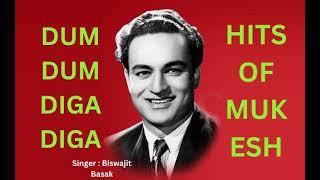 Dum Dum Diga Diga | Hits Of Mukesh | Singer : Biswajit Basak