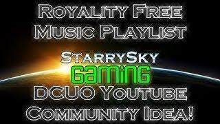 DCUO Royality Free Music Playlist Idea! I StarrySky Gaming