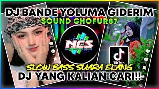 DJ BANDE YOLUMA GIDERIM SLOW BASS JEDAG JEDUG SOUND GHOFUR87 VIRAL TIKTOK YANG KALIAN CARI CARI!!