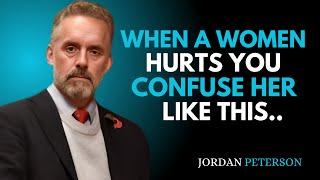 When A Women Hurts You, Confuse Her Like This | Jordan Peterson