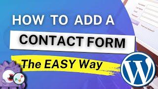 How To Add A Contact Form to WordPress (The Easy Way)