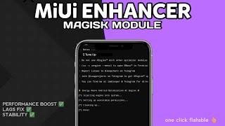 Best Magisk Module MiUi ENHANCER For MiUi Boost Performance