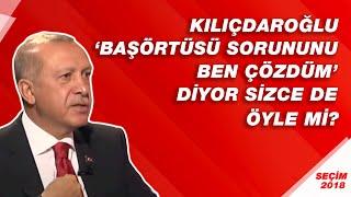 Kılıçdaroğlu 'Başörtüsü Sorununu Ben Çözdüm' Diyor  Sizce de Öyle mi?