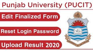 How to edit admission application, upload result, Reset login password at Punjab University, PUCIT