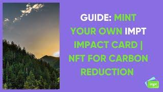 Guide: Mint Your Own IMPT Impact Card | NFT for Carbon Reduction