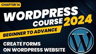 How to Create Forms on a WordPress Website - WordPress Course - Chapter 14