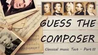 Guess the Composer Part III (EASY) Classical music Test