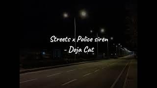 Streets X Police siren - Doja cat