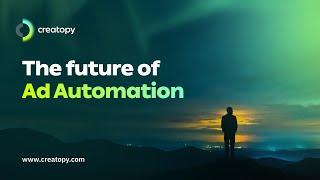 Creatopy, The Future of Ad Automation